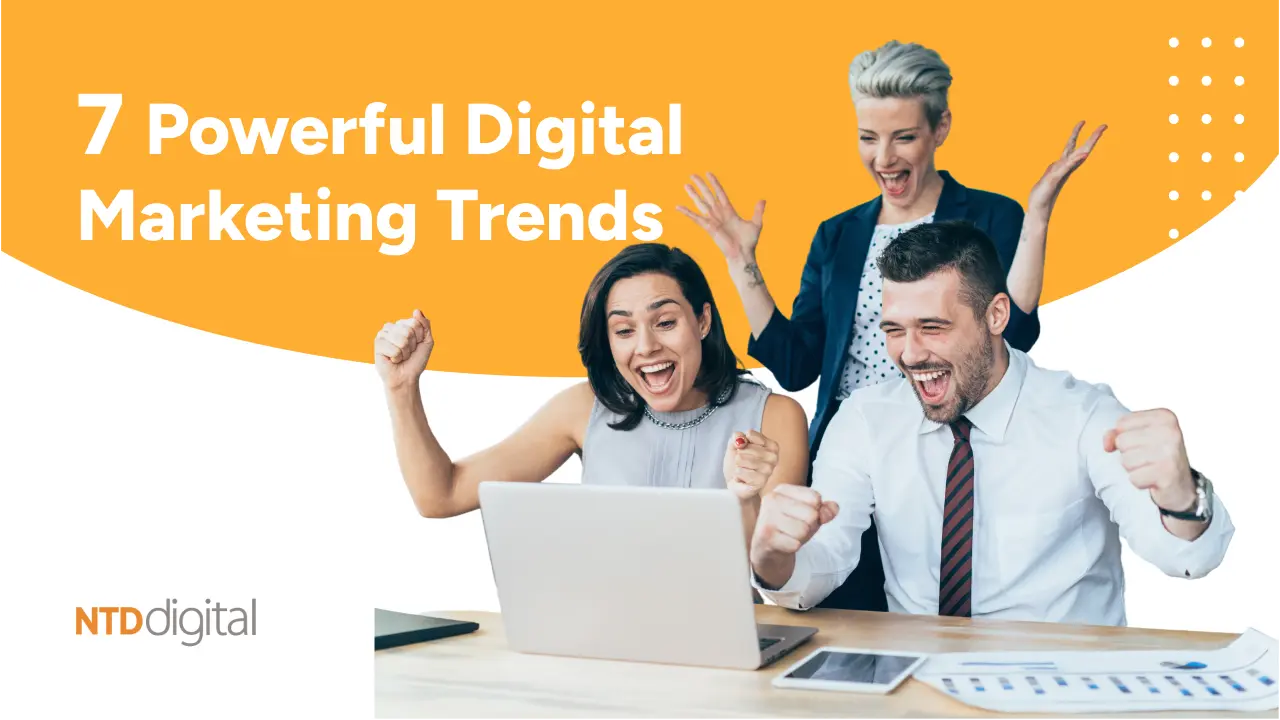 7 Powerful Digital Marketing Trends to Master in 2023!