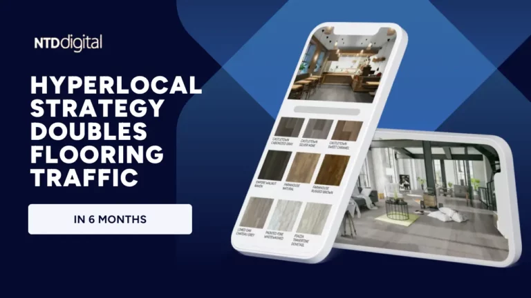 How Our Hyperlocal Strategy Doubled a Client’s Flooring Store Traffic After Only 6 Months!